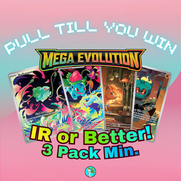 PULL TILL YOU WIN Mega Evolution Base Booster Packs