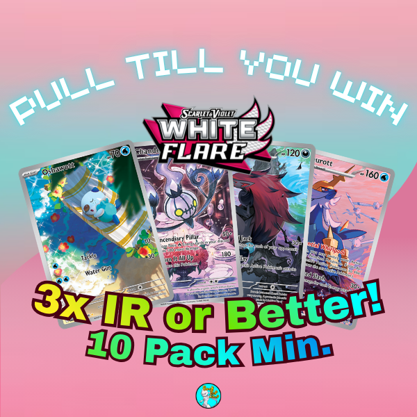 PULL TILL YOU WIN White Flare Booster Packs