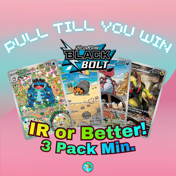 PULL TILL YOU WIN Black Bolt Booster Packs
