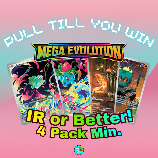 PULL TILL YOU WIN Mega Evolution Base Booster Packs