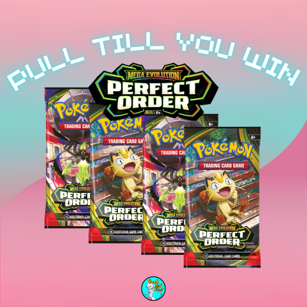 PULL TILL YOU WIN Perfect Order Booster Packs