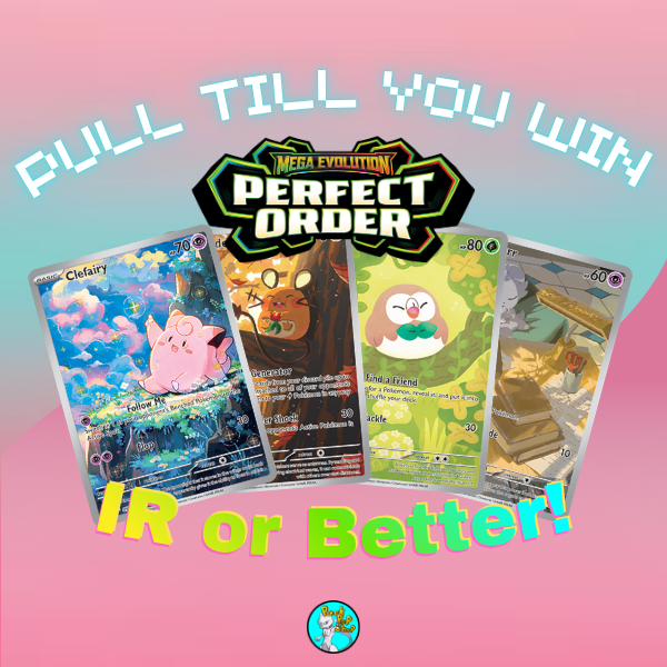 PULL TILL YOU WIN Perfect Order Booster Packs
