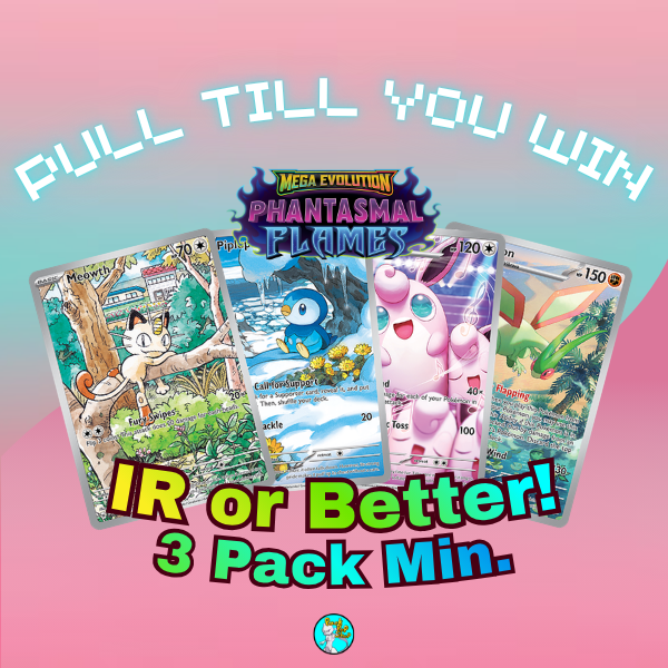 PULL TILL YOU WIN Phantasmal Flames Booster Packs