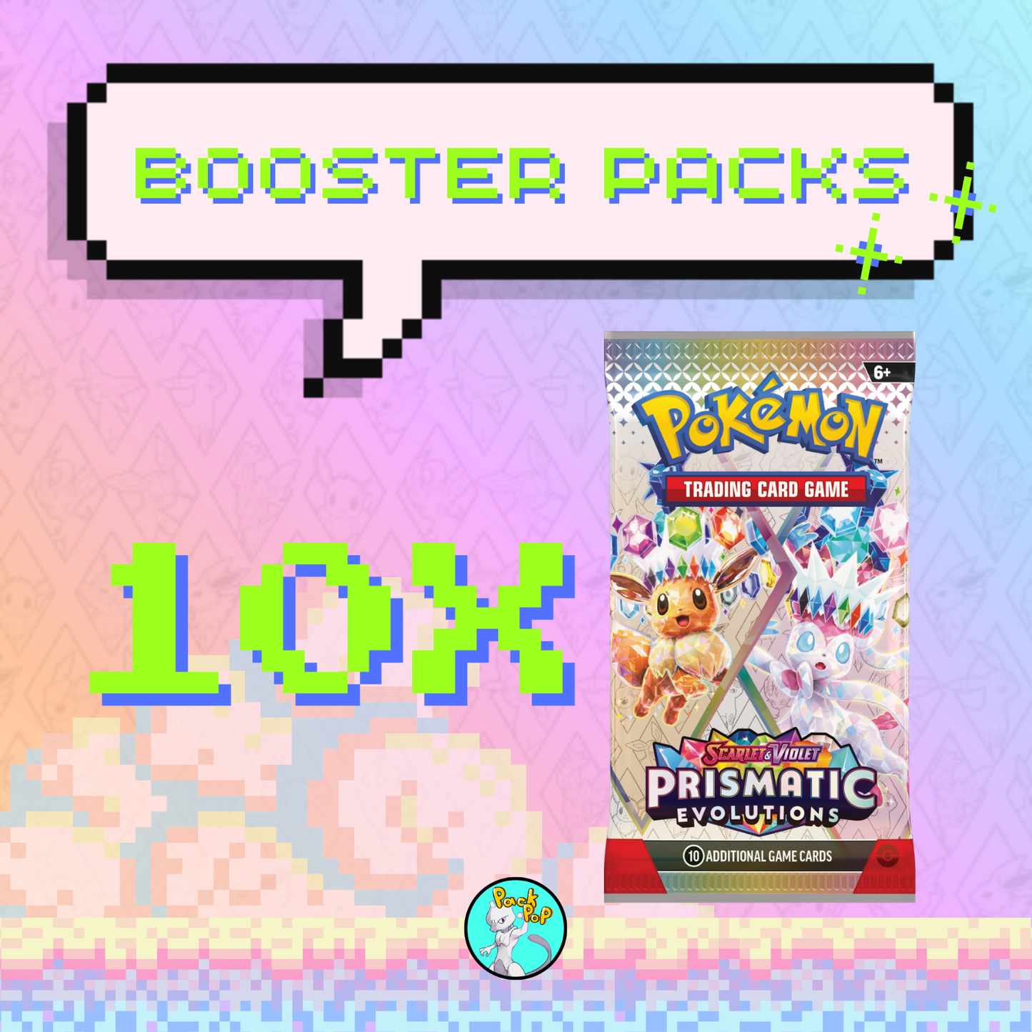 10x Prismatic Evolutions Booster Packs