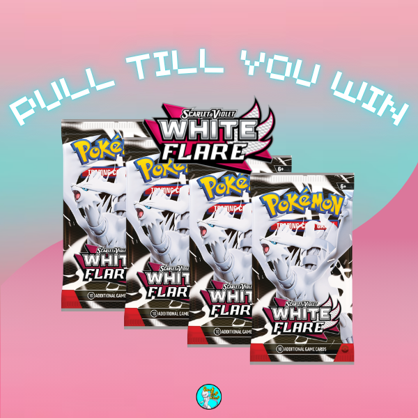 PULL TILL YOU WIN White Flare Booster Packs